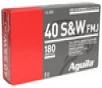 Aguila Target &amp; Range 40 S&amp;W 180 Grain Full Metal Jacket